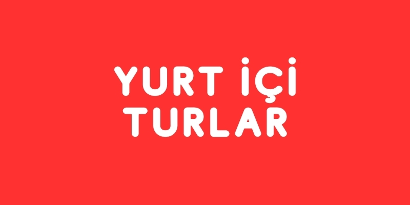Yurtiçi Turlar